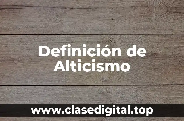 Definición de Alticismo