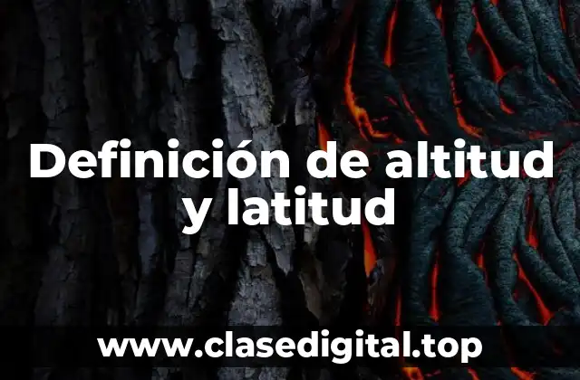 Definición de altitud y latitud