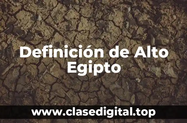 Definición de Alto Egipto