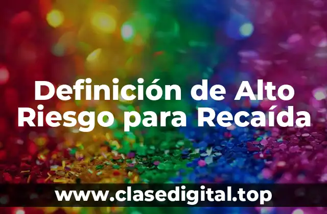 Definición de Alto Riesgo para Recaída