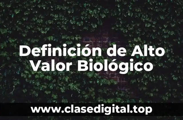 Definición de Alto Valor Biológico