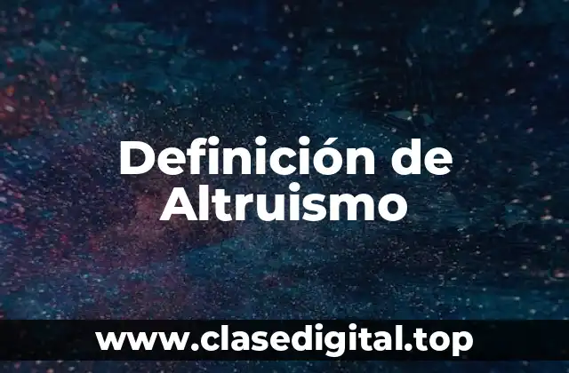Definición técnica de Altruismo