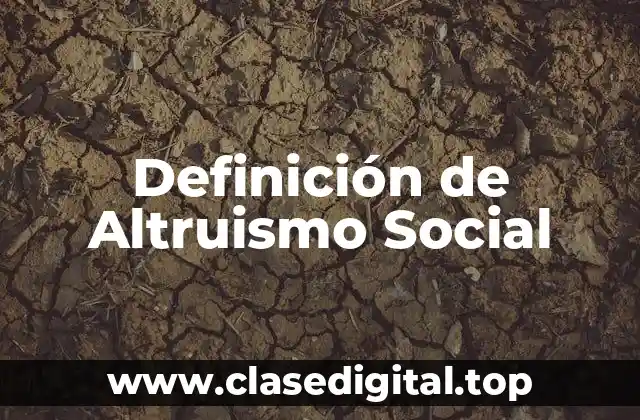 Ejemplos de Altruismo Social