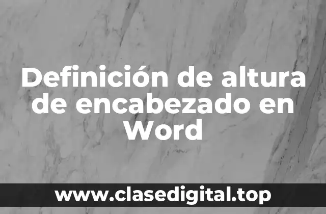 Definición de altura de encabezado en Word