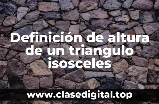 Definición de altura de un triangulo isosceles