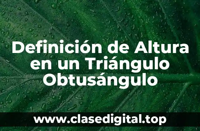 Definición de Altura en un Triángulo Obtusángulo