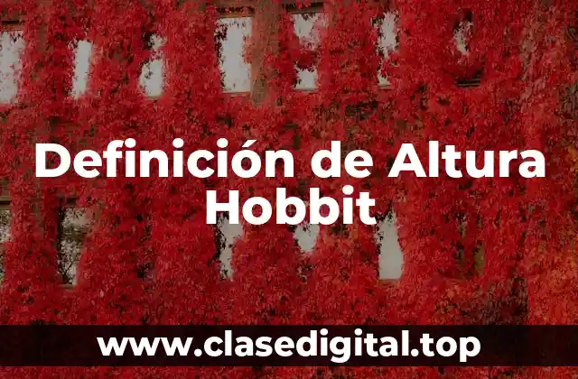 Definición de Altura Hobbit