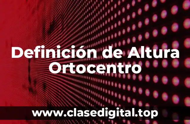 Definición de Altura Ortocentro