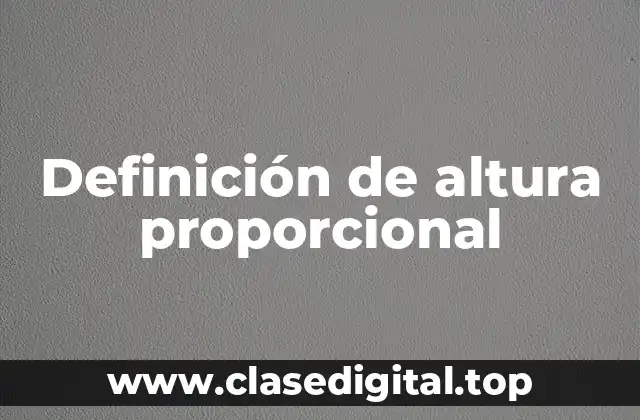 Definición de altura proporcional