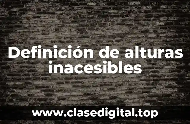 Definición de alturas inacesibles