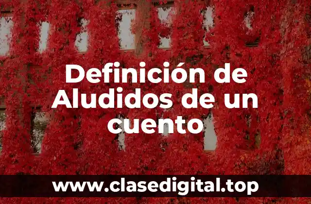 Definición técnica de Aludido de un cuento