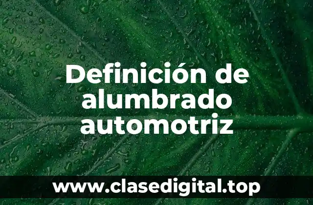 Definición de alumbrado automotriz