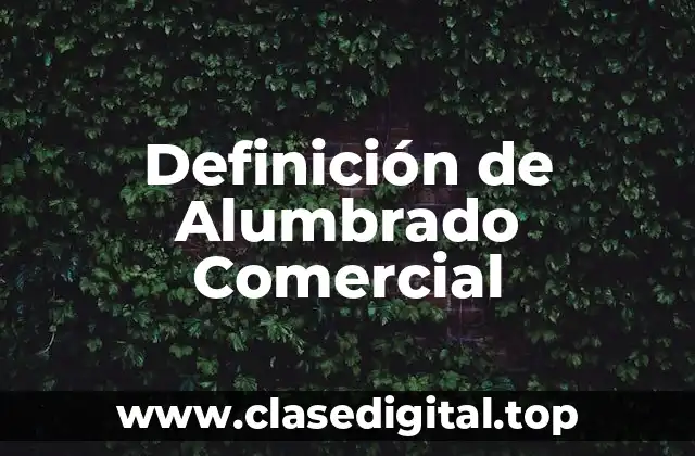 Definición de Alumbrado Comercial