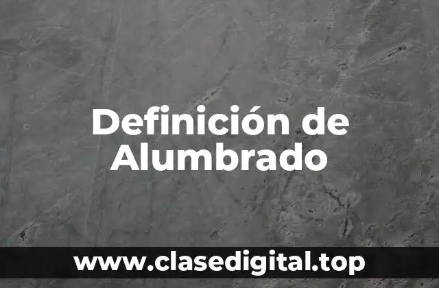 Definición de Alumbrado