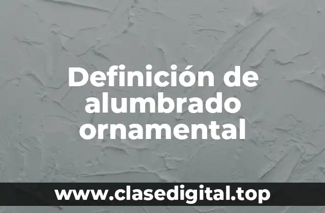 Definición de alumbrado ornamental