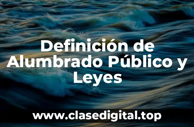 Definición de Alumbrado Público y Leyes