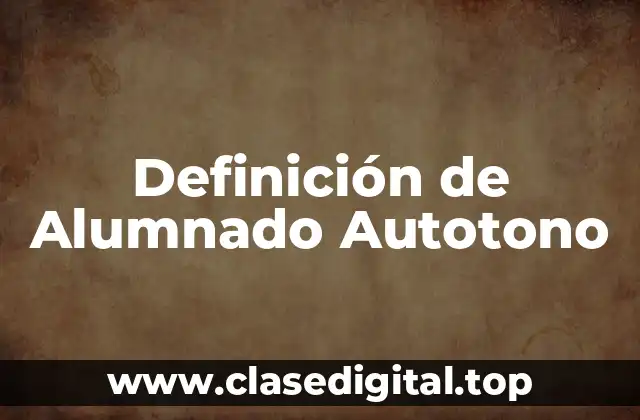 Definición de Alumnado Autotono