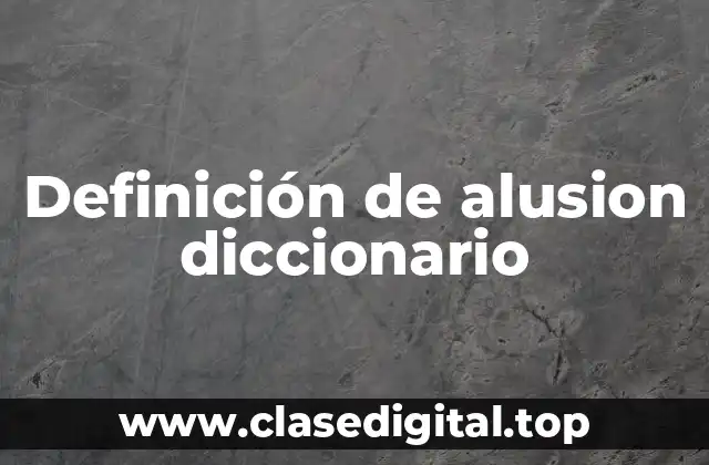 Definición de alusion diccionario