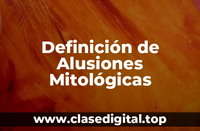 Definición de Alusiones Mitológicas