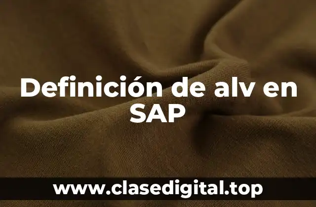 Definición de alv en SAP