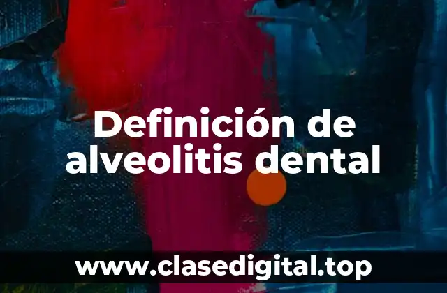 Definición de alveolitis dental