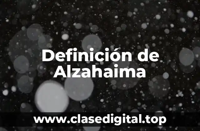 Definición técnica de Alzahaima
