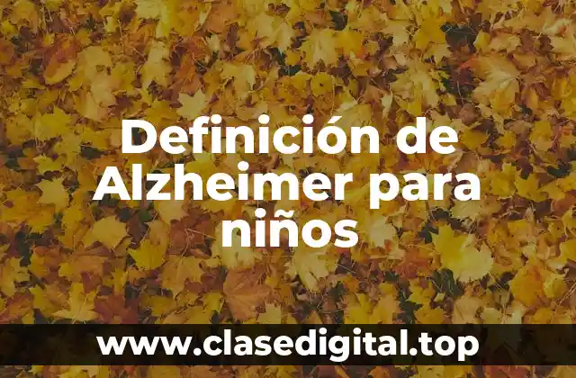 Definición de Alzheimer para niños