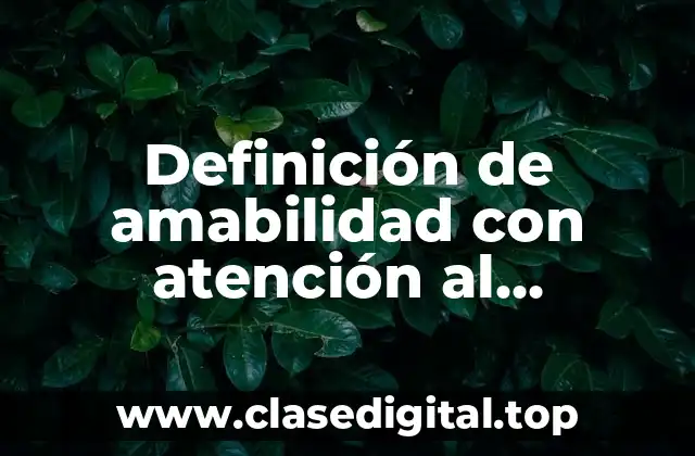 Definición de amabilidad con atención al comensal