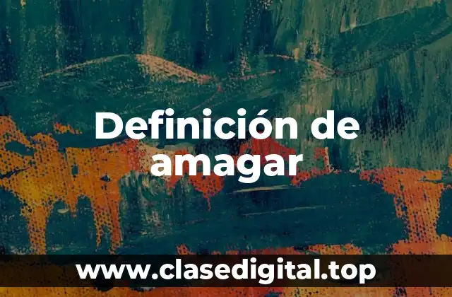 Definición de amagar