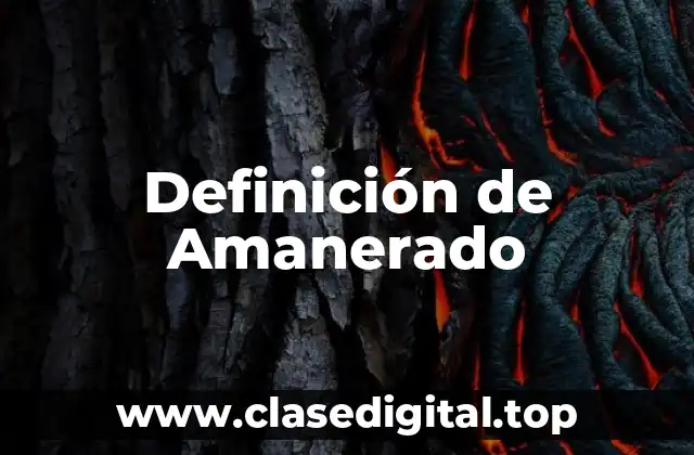 Definición de Amanerado