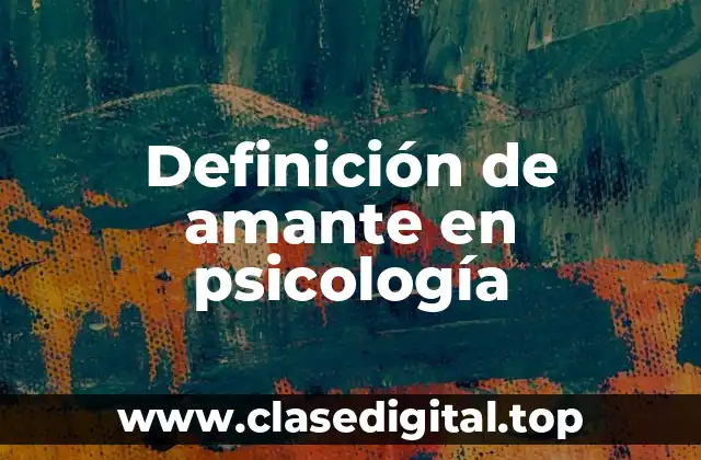 Definición de amante en psicología