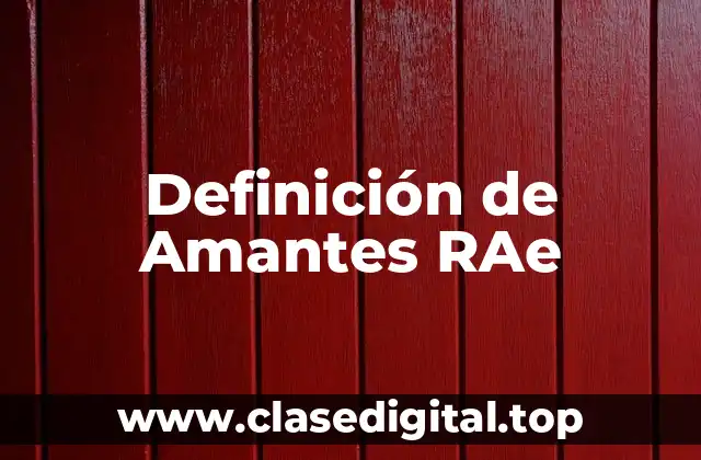 Definición de Amantes RAe