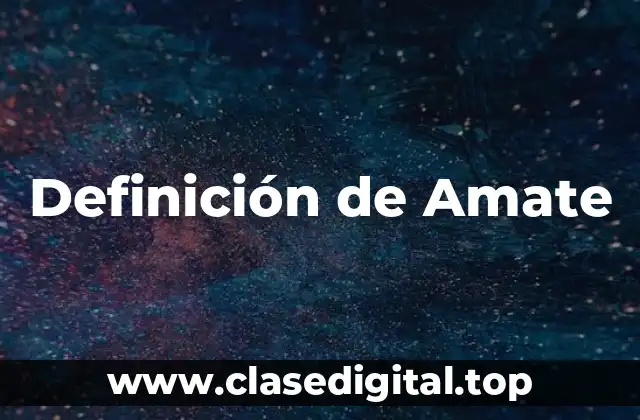 Definición de Amate