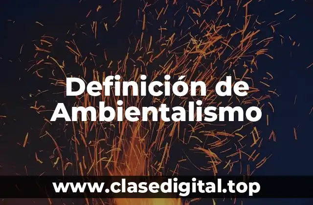 Definición de Ambientalismo