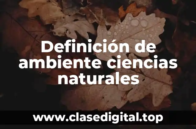 Definición de ambiente ciencias naturales