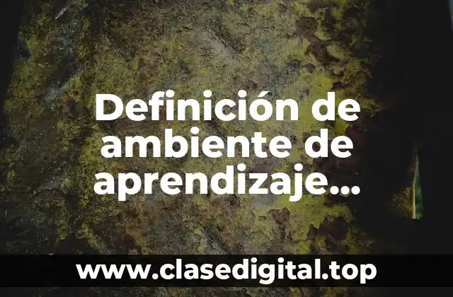 Definición de ambiente de aprendizaje temporal