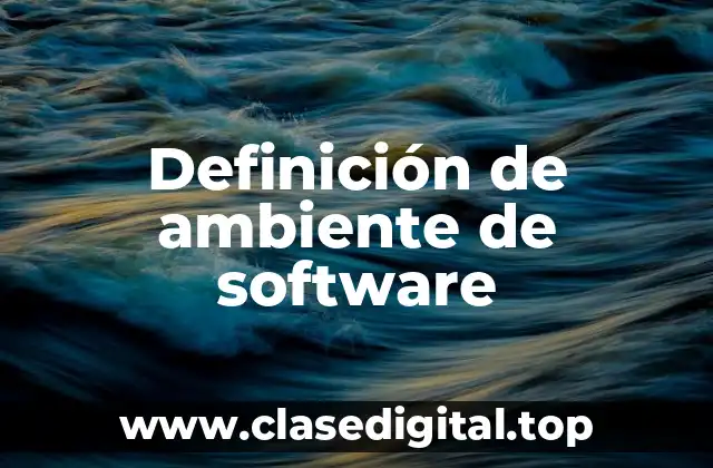 Definición de ambiente de software