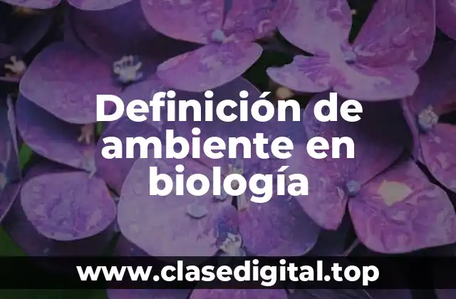 Definición de ambiente en biología