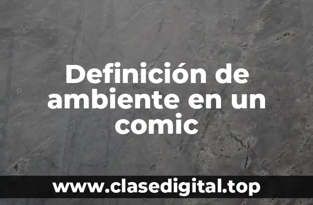 Definición de ambiente en un comic