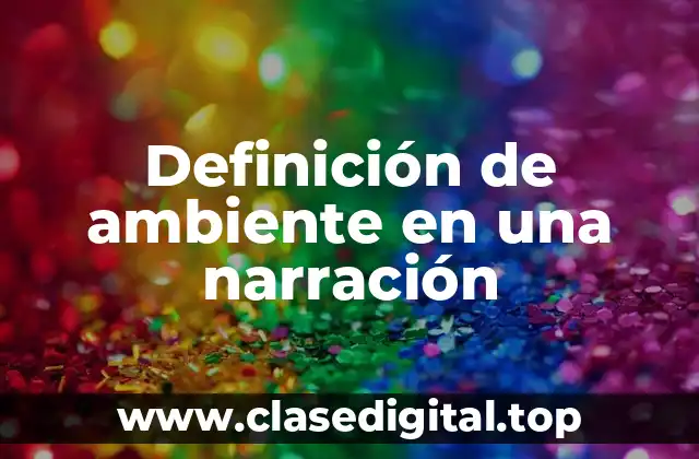 Definición de ambiente en una narración