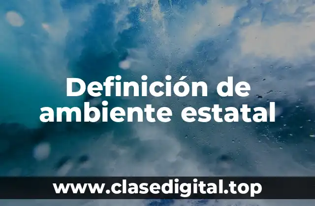 Definición de ambiente estatal
