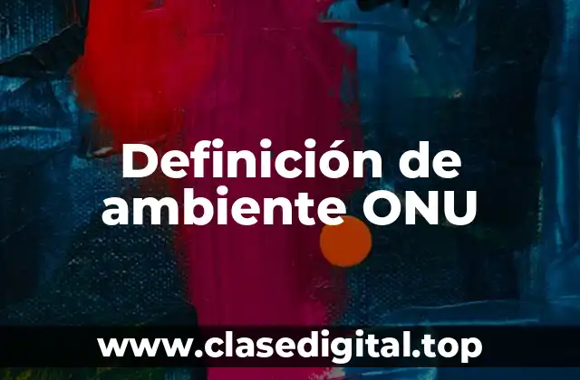 Definición de ambiente ONU