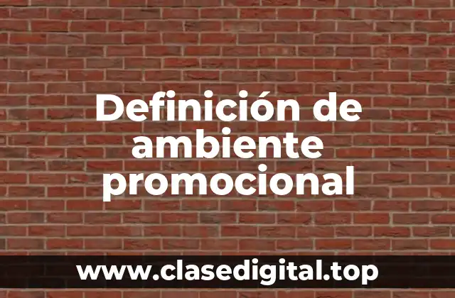 Definición de ambiente promocional