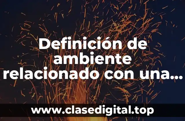 Definición de ambiente relacionado con una obra narrativa
