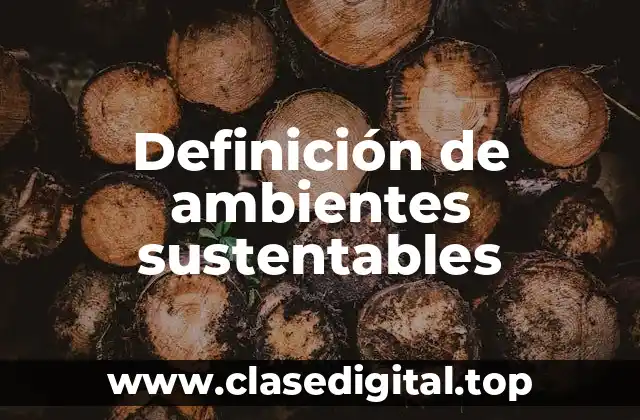 Definición de ambientes sustentables