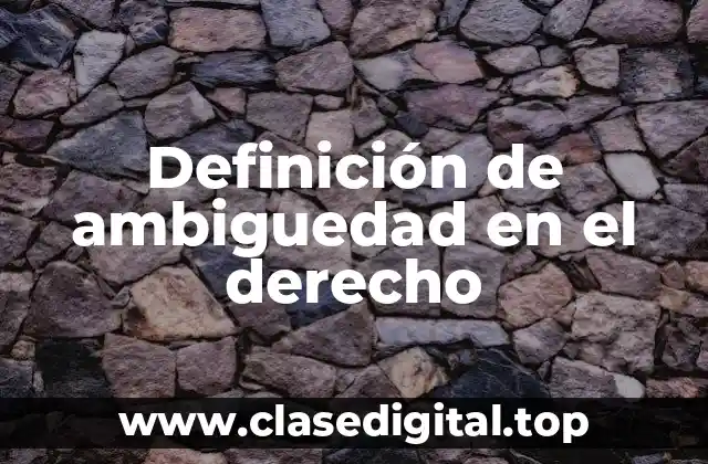 Definición de ambiguedad en el derecho