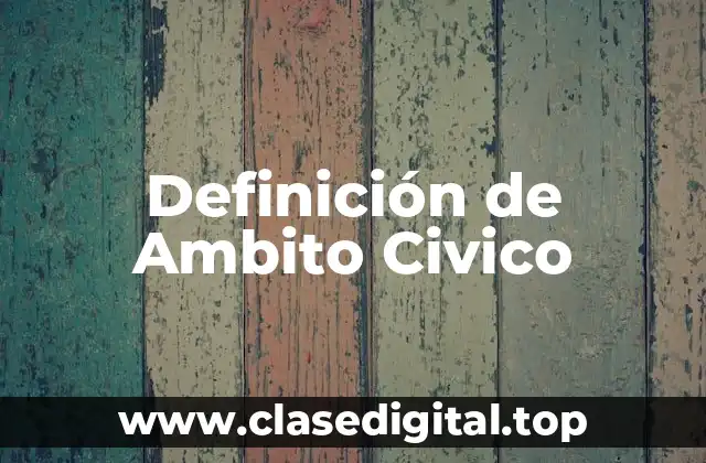 Definición de Ambito Civico