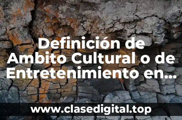 Definición de Ambito Cultural o de Entretenimiento en Informática