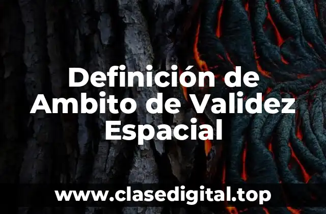 Definición de Ambito de Validez Espacial