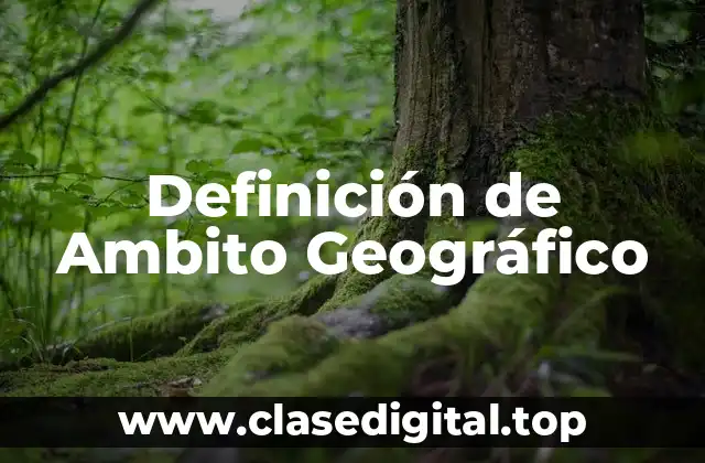 Definición Técnica de Ambito Geográfico